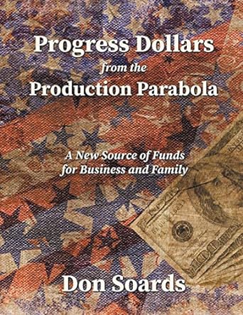 progress dollars from the production parabola 1st edition don soards 979-8885310987
