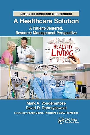a healthcare solution a patient centered resource management perspective 1st edition mark a. vonderembse