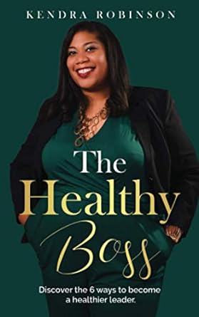 the healthy boss 1st edition kendra robinson 979-8590638529