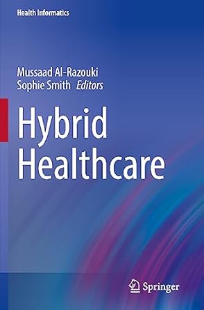 hybrid healthcare 1st edition mussaad al-razouki ,sophie smith 3031048385, 978-3031048388