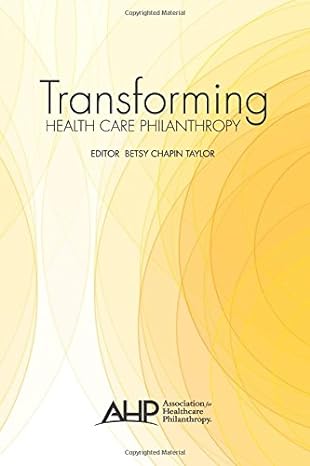 transforming health care philanthropy 1st edition betsy chapin taylor, fahp 0692921249, 978-0692921241