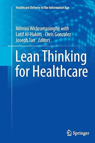 lean thinking for healthcare 1st edition nilmini wickramasinghe ,latif al-hakim ,chris gonzalez ,joseph tan