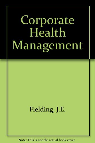 corporate health management 1st edition fielding, jonathan e. 0201133660, 9780201133660