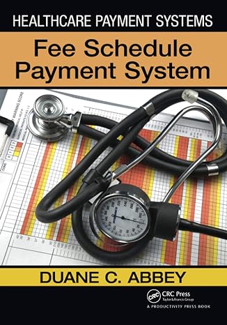 healthcare payment systems fee schedule payment system 1st edition duane c. abbey 1439840237, 978-1439840238