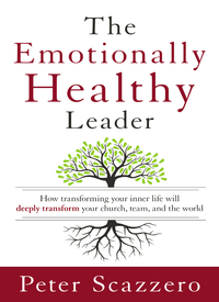 the emotionally healthy leader how transforming your inner life will deeply transform your church team and