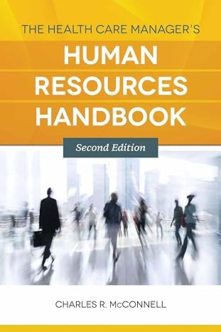 the health care manager s human resources handbook 2nd edition charles r. mcconnell 1449657397, 978-1449657390