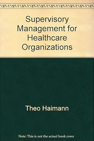 supervisory management for health care organizations 1st edition theo haimann 0697141268, 978-0697141262