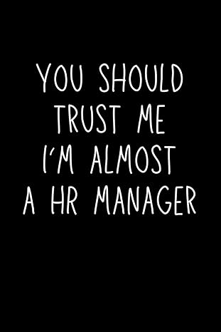 human resources gifts you should trust me im almost a hr manager 1st edition emmy ray b0cqh5t15x