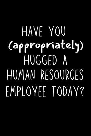human resources gifts have you hugged a human resources today 1st edition emmy ray b0cqjgkz6s