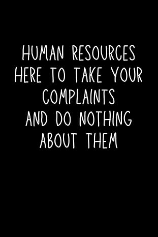 human resources gifts here to take your complaints and do nothing about them 1st edition emmy ray b0cqxhh4x3