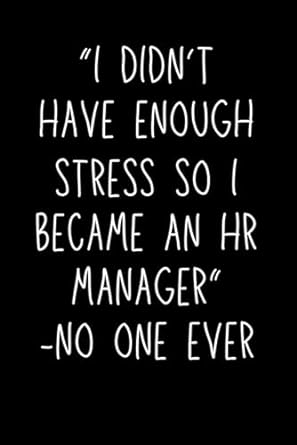 human resources gifts i didnt have enough stress so i became an hr manager no one ever 1st edition emmy ray