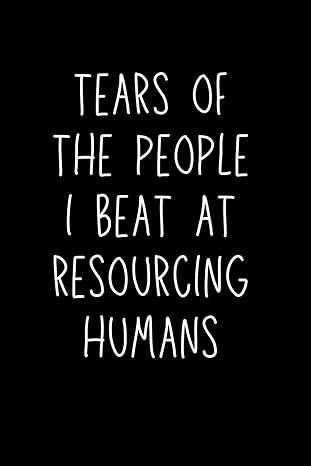 human resources gifts tears of the people i beat at resourcing humans 1st edition emmy ray b0cqxjvvlw