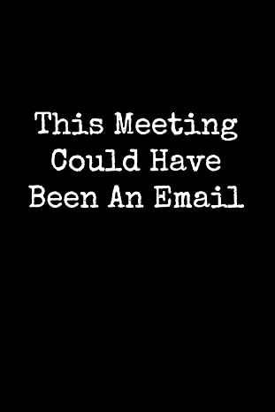 this meeting could have been an email 1st edition haley smith b0cqxstb9p