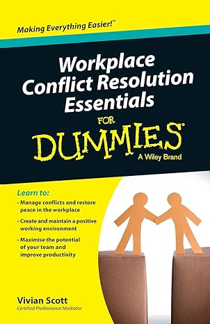 workplace conflict resolution essentials for dummies 1st edition vivian scott 0730319458, 978-0730319450