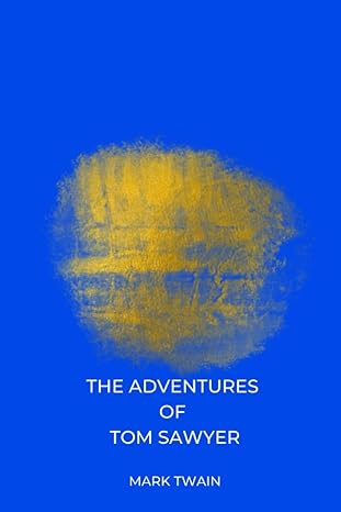 the adventures of tom sawyer by mark twain 1st edition mark twain b0cdnj4yb4, 979-8856034423