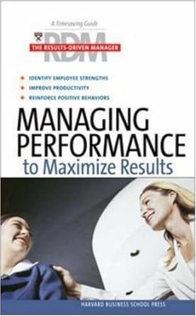 managing performance to maximize results 1st edition harvard business school press b003d7jwh4