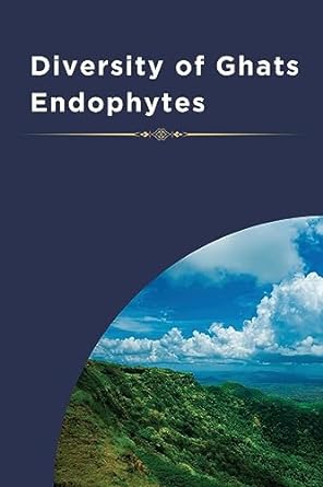 diversity of ghats endophytes 1st edition sana anam 4511784108, 978-4511784109