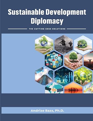 sustainable development diplomacy the cutting edge solutions 1st edition dr. andrise bass 979-8352422939