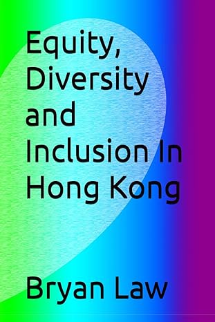 equity diversity and inclusion in hong kong 1st edition bryan law 1777782910, 978-1777782917