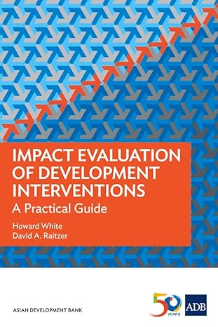 impact evaluation of development interventions a practical guide 1st edition howard white ,david a. raitzer
