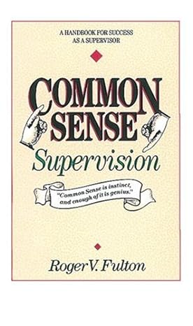 common sense supervision 1st edition roger fulton ,fulton b002sb8qdc