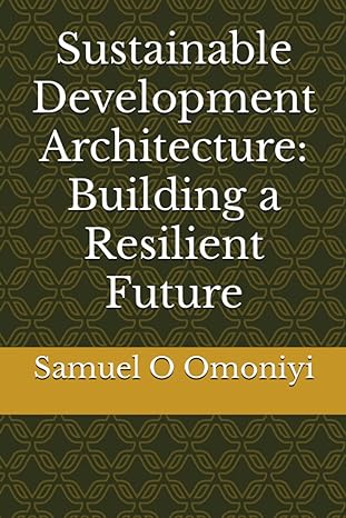 sustainable development architecture building a resilient future 1st edition samuel o omoniyi 979-8856096582