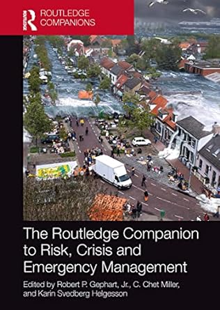 the routledge companion to risk crisis and emergency management 1st edition robert p gephart jr ,c chet