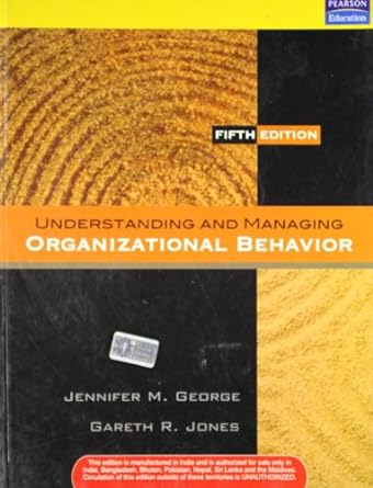 understanding and managing organizational behavior 5/e 5th edition george 8131724964, 978-8131724965