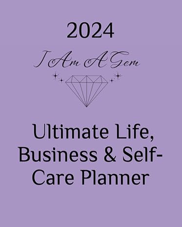 2024 i am a gem ultimate life business and self care planner 1st edition tiffany delane phd b0cqyz3nxx