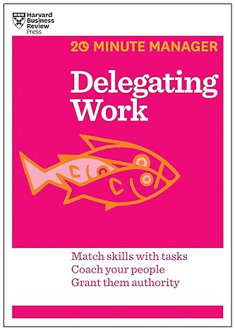 delegating work 1st edition harvard business review 1625272235, 978-1625272232