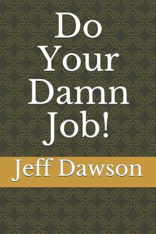 do your damn job 1st edition jeff dawson 1732154732, 978-1732154735