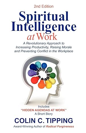 spiritual intelligence at work 1st edition colin tipping 0970481446, 978-0970481443