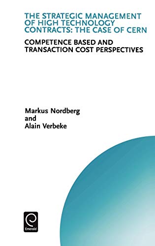 the strategic management of high technology contracts the case of cern 1st edition markus nordberg, alain
