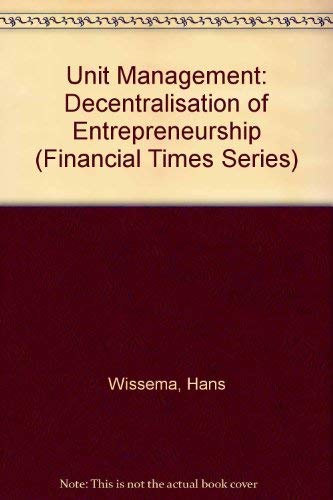 unit management decentralisation of entrepreneurship 1st edition wissema, j. g 0273600338, 9780273600336