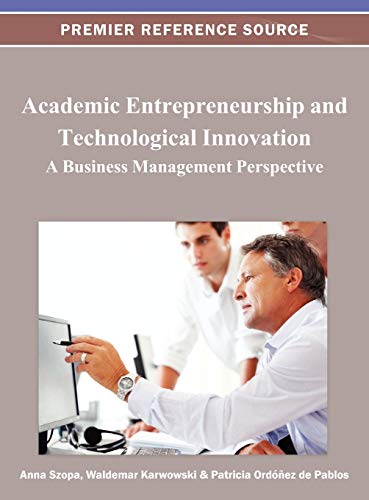 academic entrepreneurship and technological innovation a business management perspective 1st edition anna