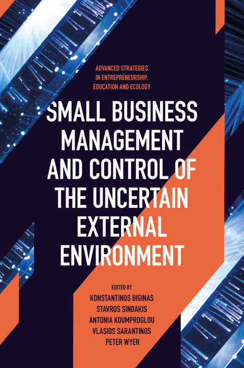 small business management and control of the uncertain external environment 1st edition tze yin teo