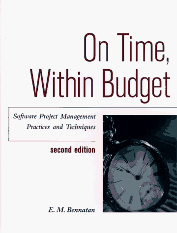 on time within budget software project management practices and techniques 2nd edition bennatan, e. m.