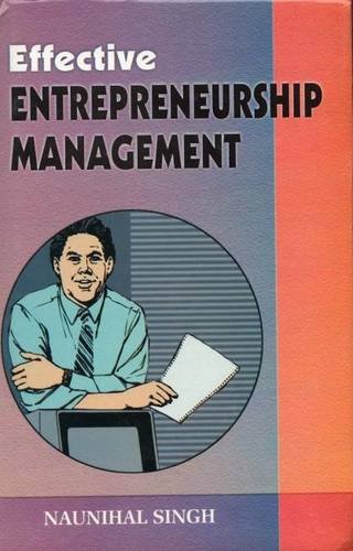 effective entrepreneurship management 1st edition naunihal singh 8126113944, 9788126113941
