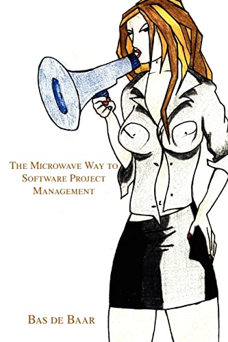 the microwave way to software project management 1st edition de baar, bas 0595227112, 9780595227112