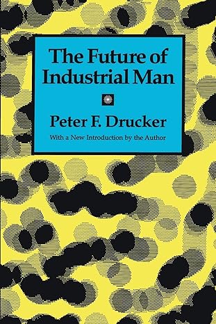 the future of industrial man 1st edition peter drucker 1560006234, 978-1560006237