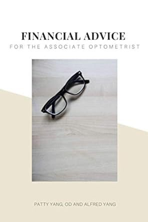 financial advice for the associate optometrst 1st edition dr patty yang ,alfred yang b08m8bkz6b,