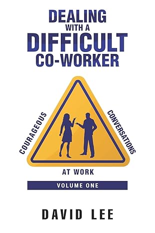 dealing with a difficult co worker 1st edition david lee 1086572416, 978-1086572414