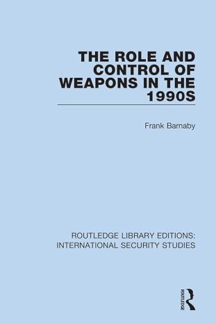 the role and control of weapons in the 1990s 1st edition frank barnaby 0367709295, 978-0367709297