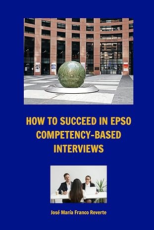 how to succeed in epso competency based interviews 1st edition jose maria franco reverte b0b4splswh,