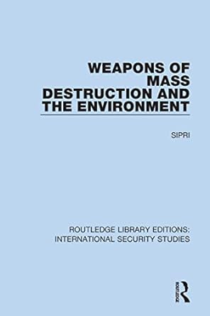 weapons of mass destruction and the environment 1st edition sipri 0367716305, 978-0367716301