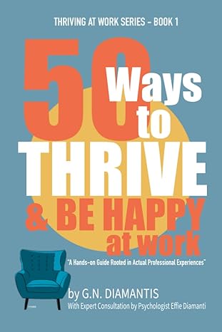 50 ways to thrive and be happy at work 1st edition g n diamantis ,effie diamanti b0cccmwd6j, 979-8396490727