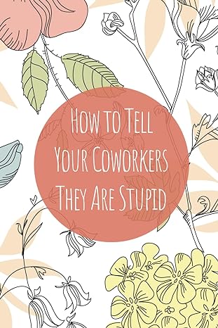 how to tell your coworkers gunn they are stupid 1st edition the office publishing b0cpmcp72h