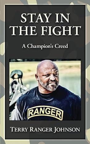 stay in the fight a champions creed 1st edition terry ranger johnson 057863662x, 978-0578636627