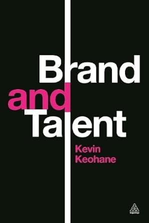 brand and talent 1st edition kevin keohane 0749469250, 978-0749469252