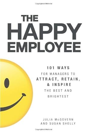 the happy employee 1st edition julia mcgovern ,susan shelly b005gnlttw